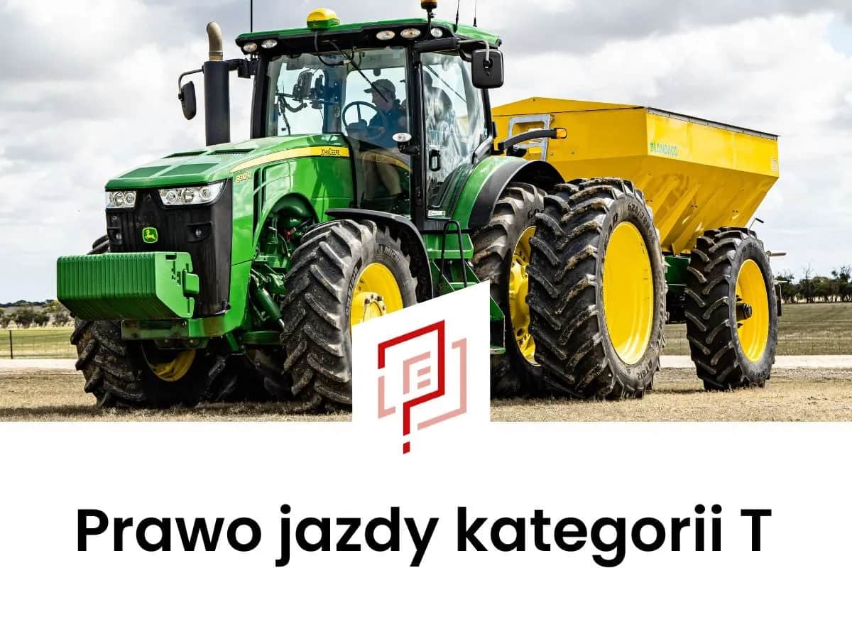 Ile kosztuje prawo jazdy na ciągnik? Pełny koszt kat. T